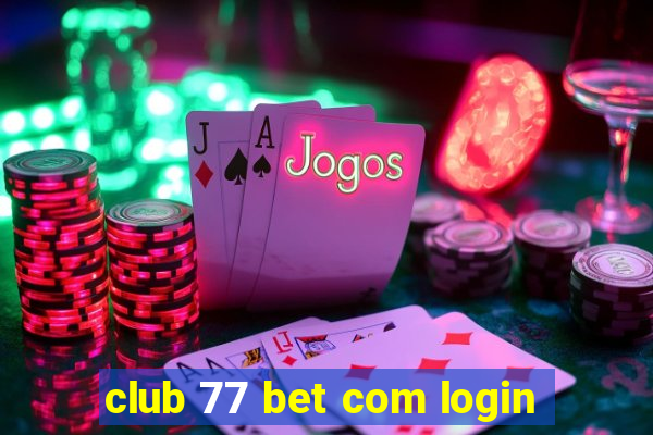 club 77 bet com login